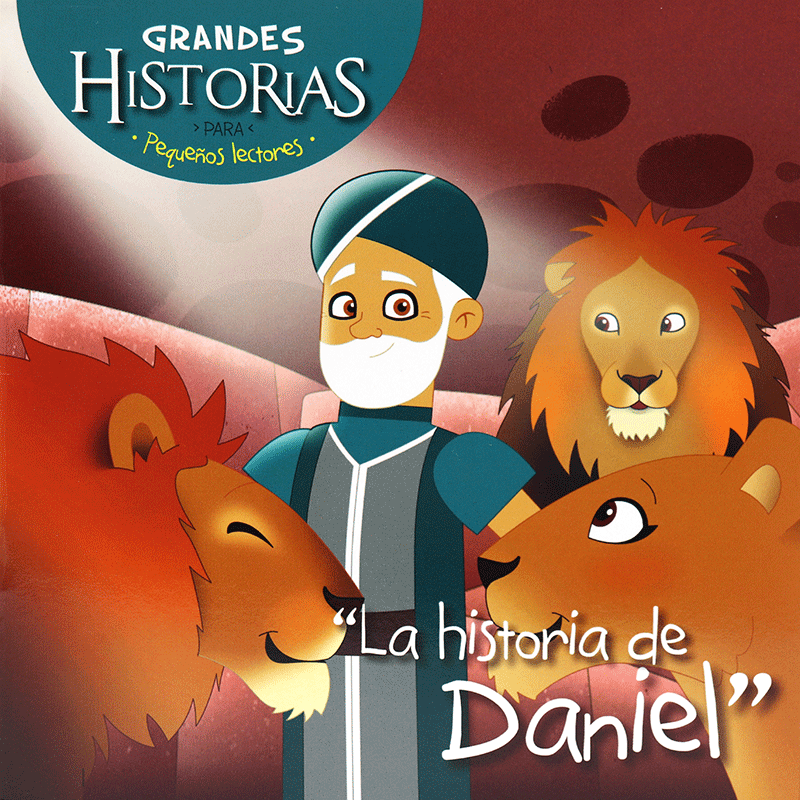 La historia de Daniel – Grandes Historias Para Pequeños Lectores