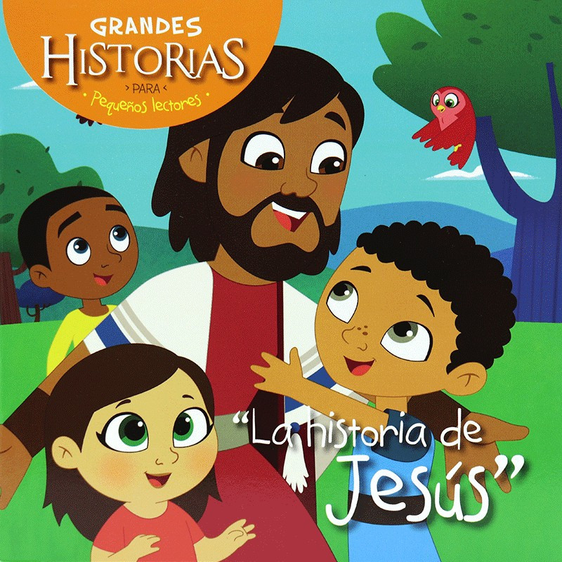 La historia de Jesús - Colección Grandes Historias Para Pequeños Lectores