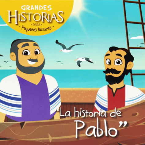La Historia de Pablo – Grandes Historias Para Pequeños Lectores