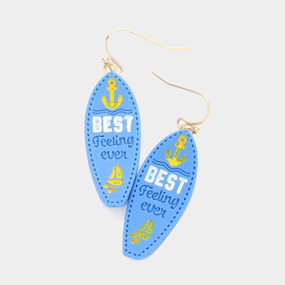 Blue Polymer Clay Best Feeling Ever Message Anchor Ship Detailed Surfboard Dangle Earrings - Jewelry Store by Erik Rayo