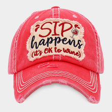 Load image into Gallery viewer, SIP HAPPENS ITS OK TO WINE Vintage Baseball Cap
