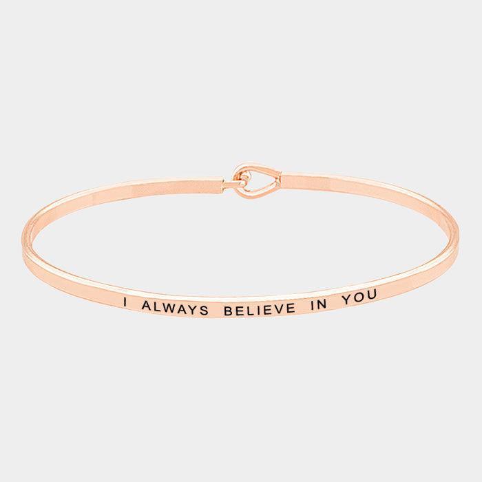Rose Gold I always believe in you Brass Thin Metal Hook Bracelet - Jewelry Store by Erik Rayo