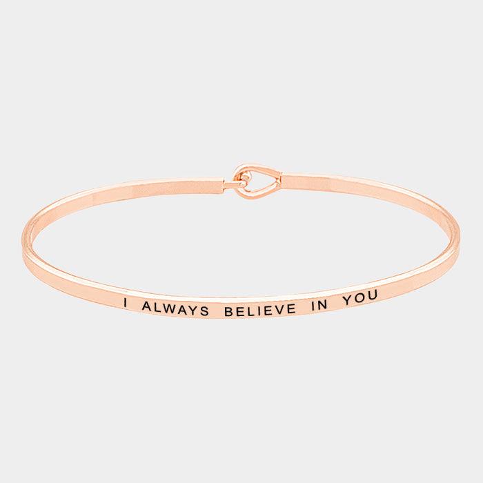Rose Gold I always believe in you Brass Thin Metal Hook Bracelet