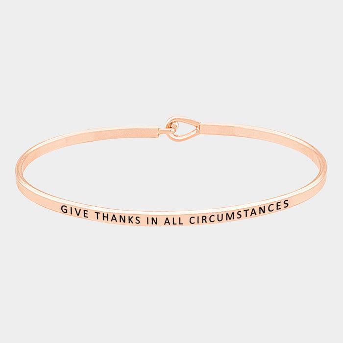 Rose Gold Give thanks in all circumstances thin metal hook bracelet - Jewelry Store by Erik Rayo