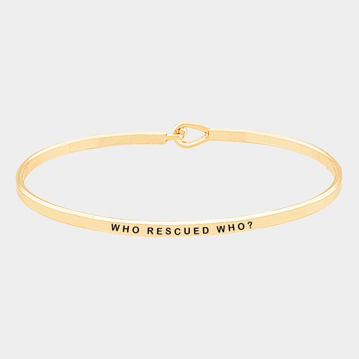 Gold Who Rescued Who? Brass Thin Metal Hook Bracelet