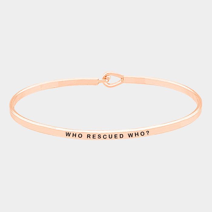 Rose Gold Who Rescued Who? Brass Thin Metal Hook Bracelet