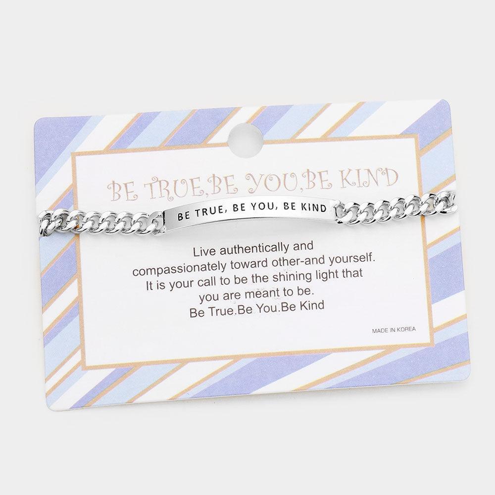 BE TRUE, BE YOU, BE KIND Curved Metal Bar Message Bracelet - Jewelry Store by Erik Rayo