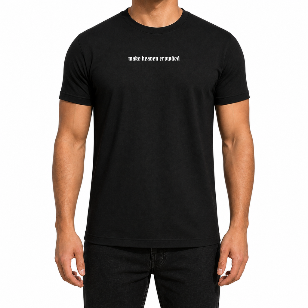 Make Heaven Crowded Black Christian Shirt for Men and Women Unisex Sizes S-3XL