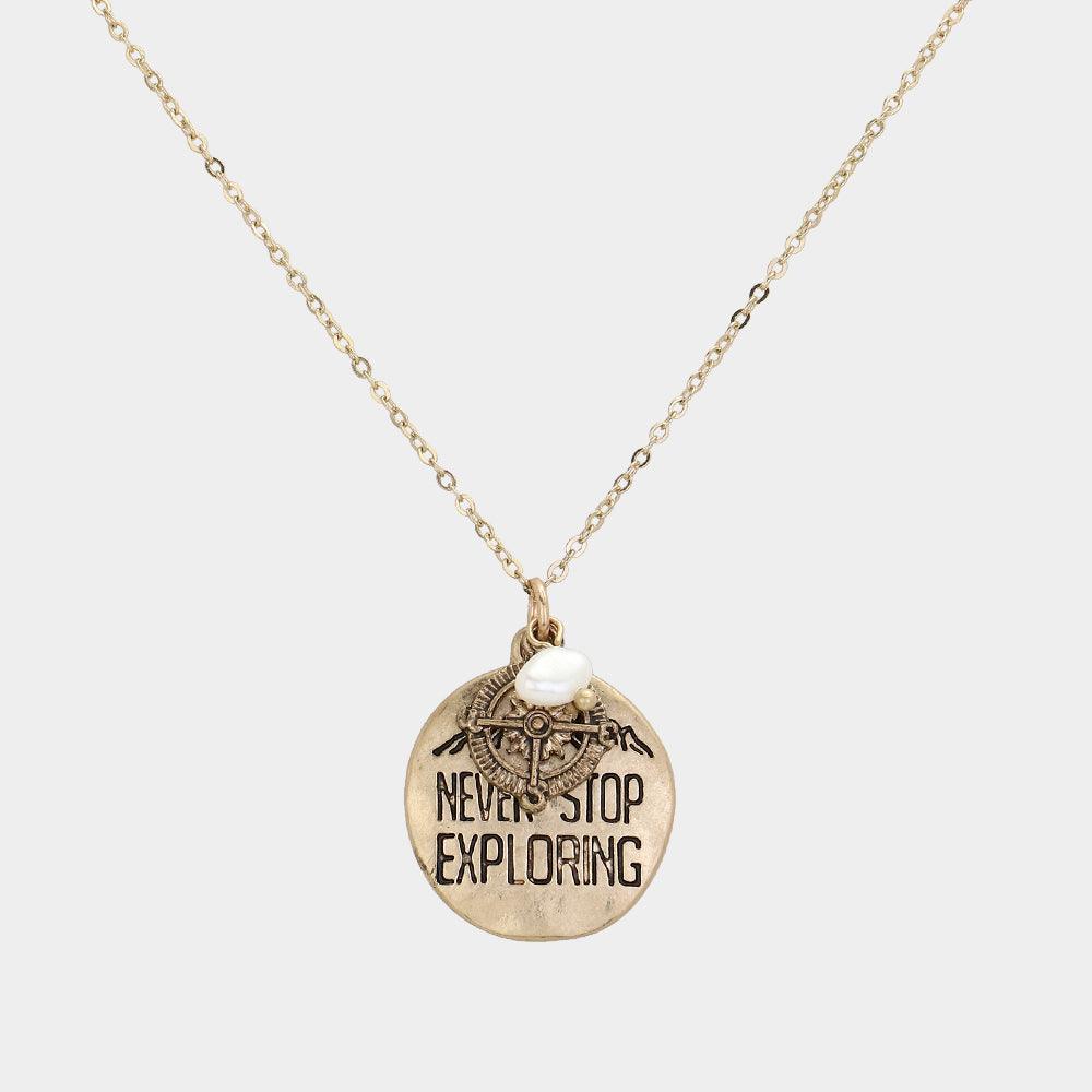 Gold Never Stop Exploring Message Round Metal Pearl Pendant Necklace - Jewelry Store by Erik Rayo