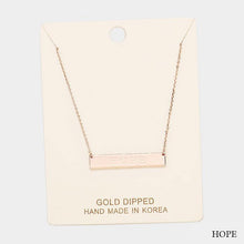 Load image into Gallery viewer, Rose Gold Gold Dipped &quot;Hope&quot; Embossed Bar Necklace
