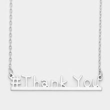 Load image into Gallery viewer, Silver &quot;#Thank you&quot; message pendant necklace
