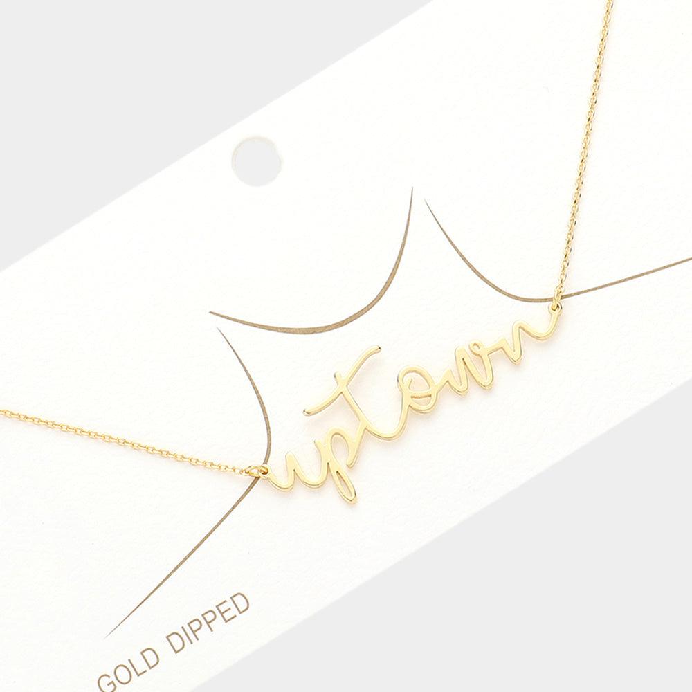 Gold Up Town Message Gold Dipped Metal Pendant Necklace