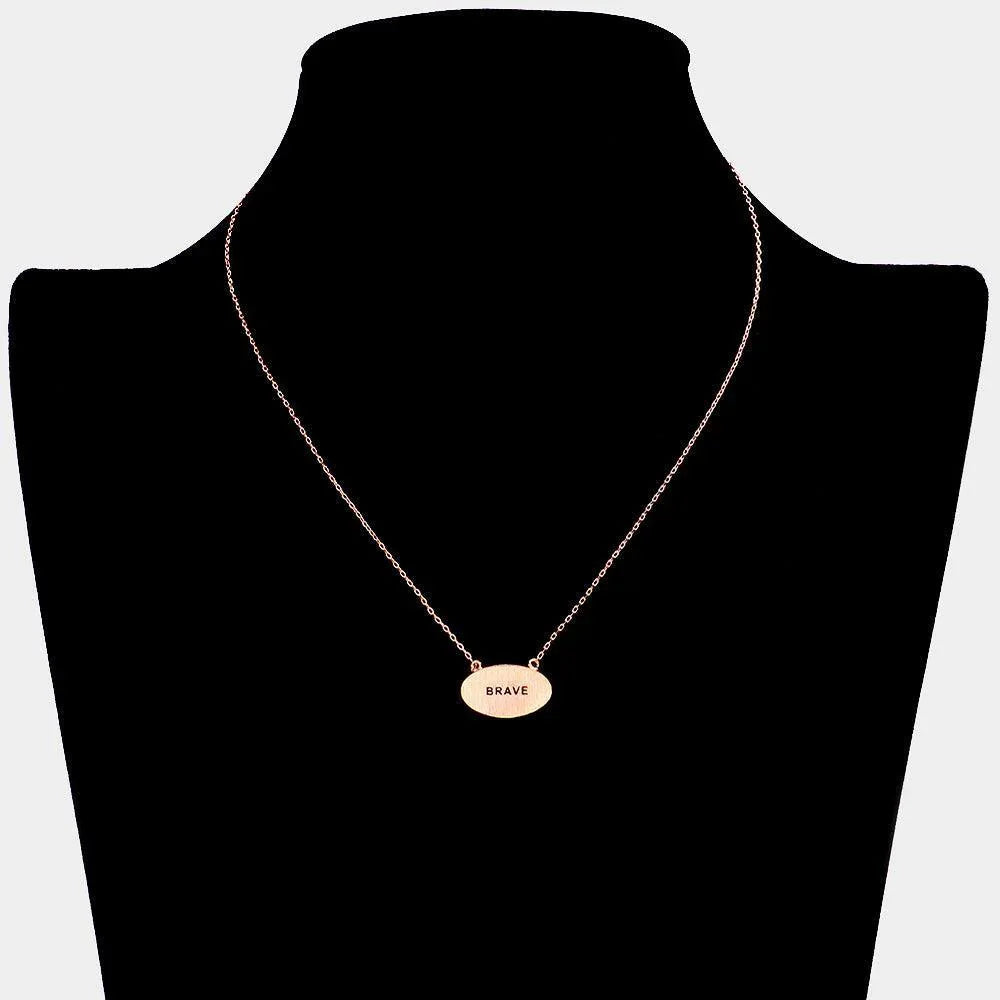 Rose Gold "Brave" Message Brass Oval Metal Pendant Necklace - Jewelry Store by Erik Rayo