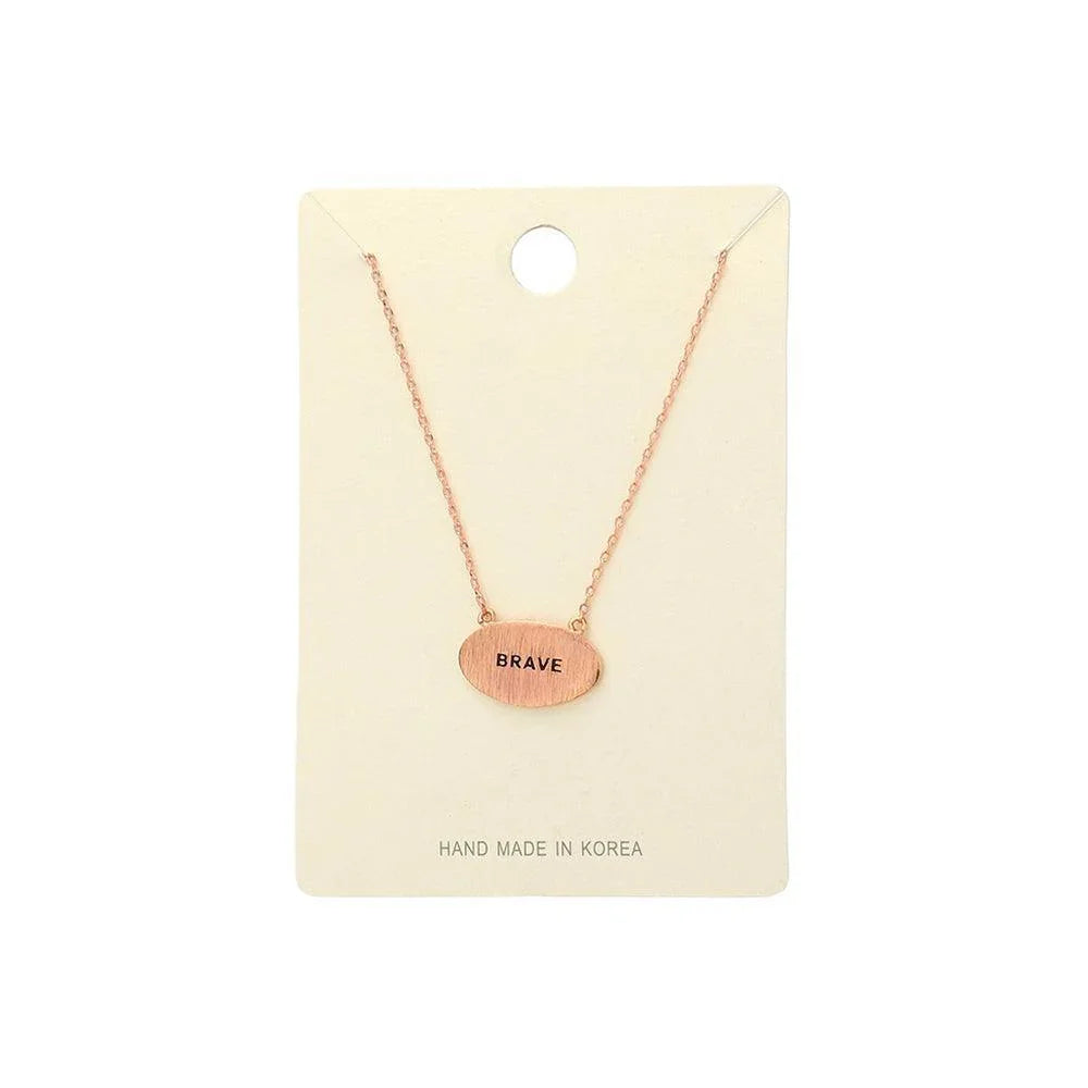 Rose Gold "Brave" Message Brass Oval Metal Pendant Necklace - Jewelry Store by Erik Rayo