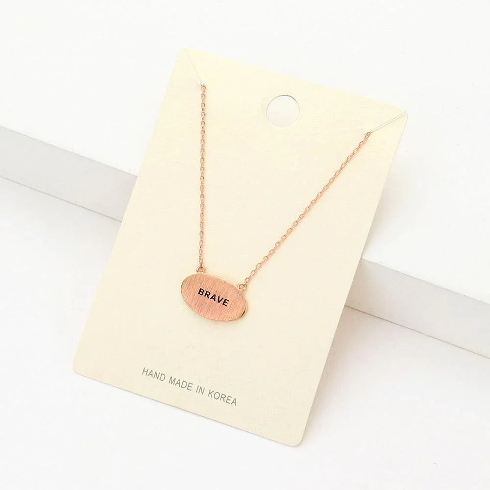 Rose Gold "Brave" Message Brass Oval Metal Pendant Necklace - Jewelry Store by Erik Rayo
