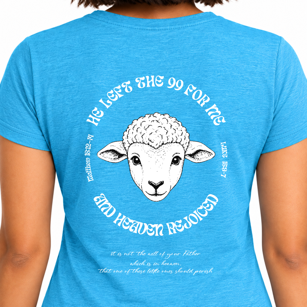 Womens Christian Shirt He Left The 99 in Teal Blue Sizes XS-3XL