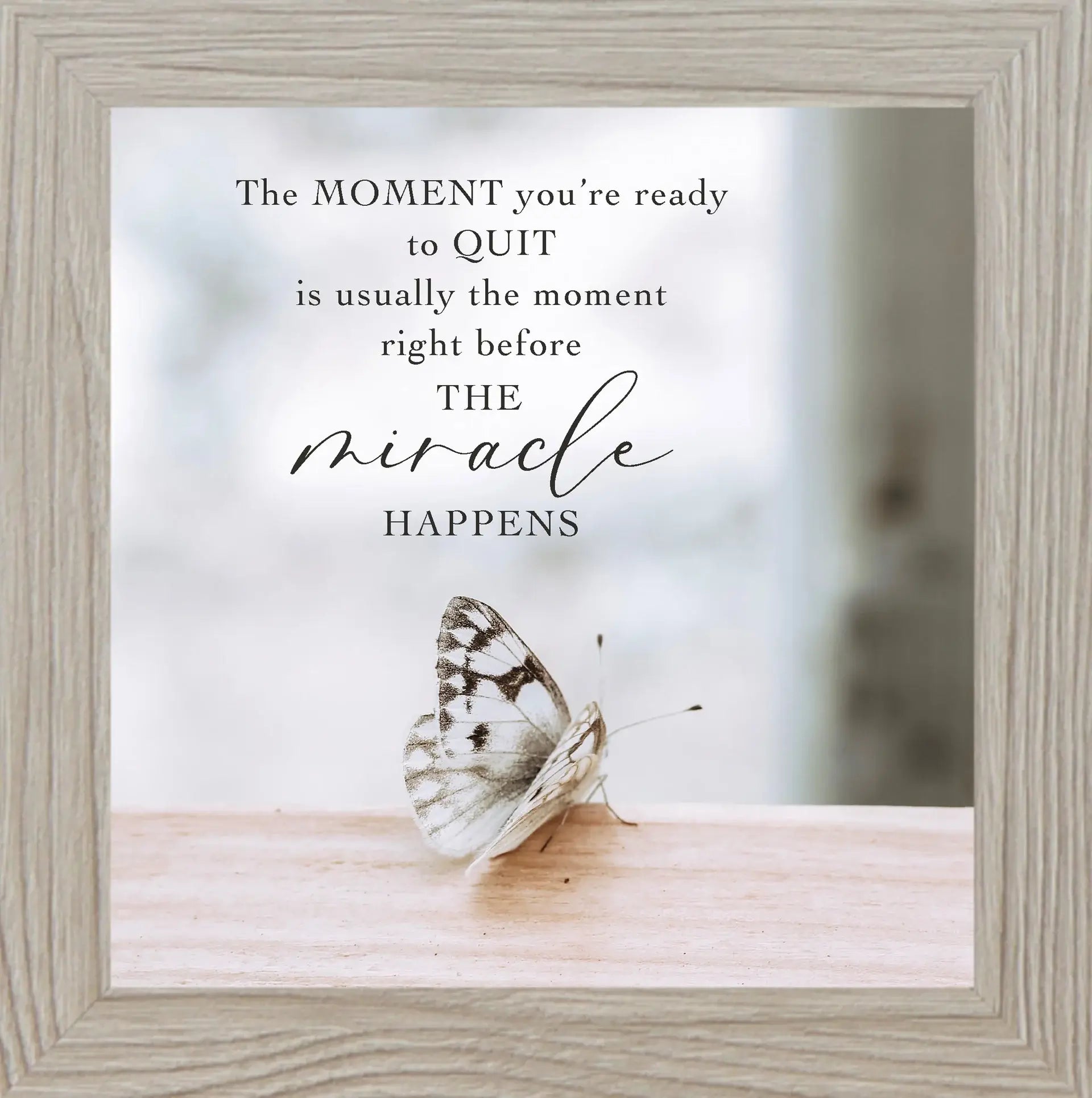 The Moment You're Ready To Quit Butterfly Inspirational Art